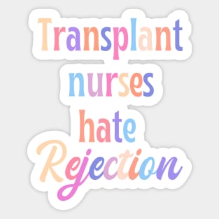 Transplant nurse - funny nurse joke/pun Sticker